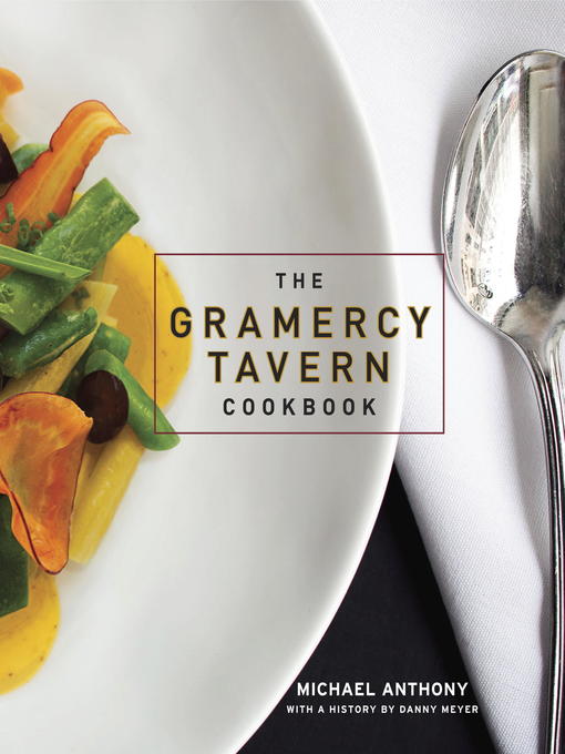 Title details for The Gramercy Tavern Cookbook by Michael Anthony - Available